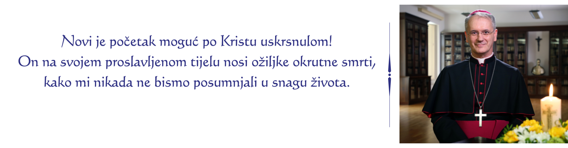 Uskrsna poruka zagrebačkoga nadbiskupa Dražena Kutleše